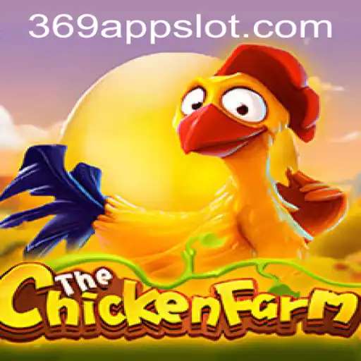 Exploring ChickenFarm: An Immersive Experience in the 369 Slot Login App